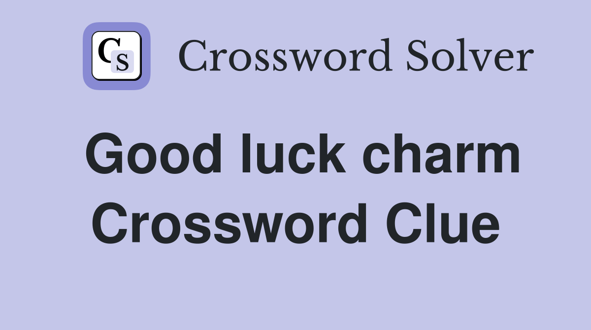 Good luck charm Crossword Clue Answers Crossword Solver